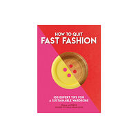 Headline Publishing Group How to Quit Fast Fashion (häftad, eng)