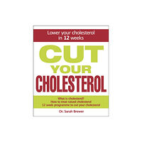 Quercus Publishing Cut Your Cholesterol (inbunden, eng)