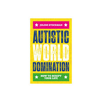 Jessica kingsley publishers Autistic World Domination (häftad, eng)