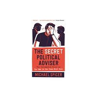 Canongate Books The Secret Political Adviser (inbunden, eng)