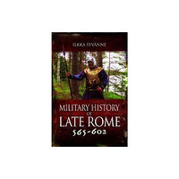 Pen & Sword Books Ltd Military History of Late Rome 565–602 (inbunden, eng)