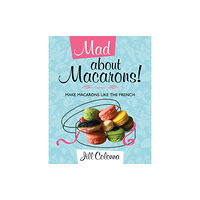 The Gresham Publishing Co. Ltd Mad About Macarons! (inbunden, eng)