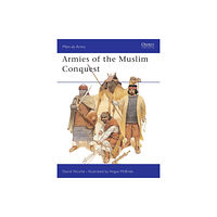 Bloomsbury Publishing PLC Armies of the Muslim Conquest (häftad, eng)