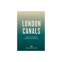 Hoxton Mini Press An Opinionated Guide to London Canals (häftad, eng)