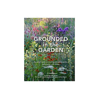 Gemini Books Group Ltd Grounded in the Garden (inbunden, eng)