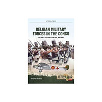 Helion & Company Belgian Military Forces in the Congo Volume 1 (häftad, eng)