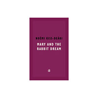 Galley Beggar Press Mary and The Rabbit Dream (häftad, eng)