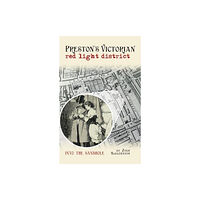 Carnegie Publishing Ltd Preston's Victorian red light district (häftad, eng)