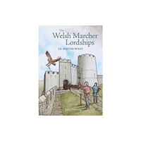 Fircone Books Ltd The Welsh Marcher Lordships (häftad, eng)