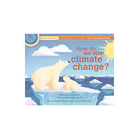 Weldon Owen Children's Books How Do We Stop Climate Change? (inbunden, eng)