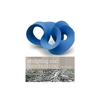 Bloomsbury Publishing PLC Sculpting and Handbuilding (häftad, eng)