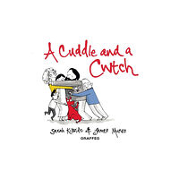 Graffeg Limited A Cuddle and a Cwtch (inbunden, eng)