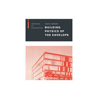 Birkhauser Building Physics of the Envelope (inbunden, eng)