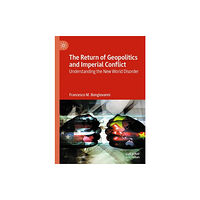 Springer International Publishing AG The Return of Geopolitics and Imperial Conflict (inbunden, eng)