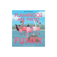 Harpercollins publishers inc Flamingos Are Pretty Funky (inbunden, eng)