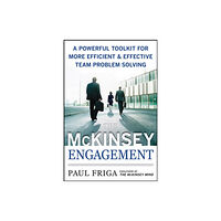 McGraw-Hill Education - Europe The McKinsey Engagement: A Powerful Toolkit For More Efficient and Effective Team Problem Solving (inbunden, eng)