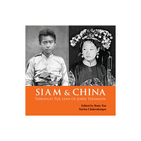 River Books Siam & China Through the Lens of John Thomson (häftad, eng)