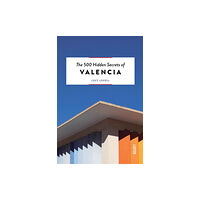 Luster Publishing The 500 Hidden Secrets of Valencia (häftad, eng)