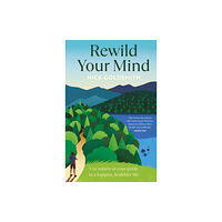 Headline Publishing Group Rewild Your Mind (häftad, eng)