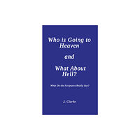 Austin Macauley Publishers Who is Going to Heaven and What About Hell? (häftad, eng)