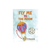 Austin Macauley Publishers Fly Me to the Moon (häftad, eng)