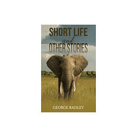 Austin Macauley Publishers Short Life and Other Stories (häftad, eng)