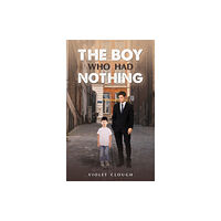 Austin Macauley Publishers The Boy Who Had Nothing (häftad, eng)