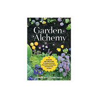 Quarto Publishing Group USA Inc Garden Alchemy (häftad, eng)