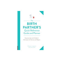 Quarto Publishing Group USA Inc The Birth Partner's Quick Reference Guide and Planner (häftad, eng)