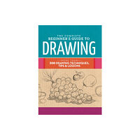 Quarto Publishing Group USA Inc The Complete Beginner's Guide to Drawing (inbunden, eng)