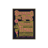 Quarto Publishing Group USA Inc Drinking Like Ladies (inbunden, eng)