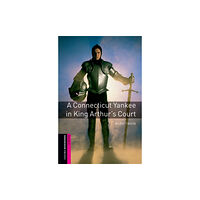 Oxford University Press Oxford Bookworms Library: Starter: A Connecticut Yankee in King Arthur's Court (häftad, eng)