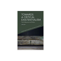 Edinburgh university press Towards a Critical Existentialism (häftad, eng)