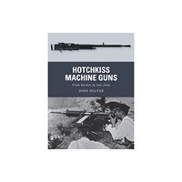 Bloomsbury Publishing PLC Hotchkiss Machine Guns (häftad, eng)