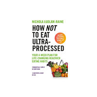 Ebury Publishing How Not to Eat Ultra-Processed (häftad, eng)