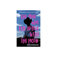 Vintage Publishing The Man Who Fell In Love With The Moon (häftad, eng)