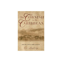 Troubador Publishing The Cornish in the Caribbean (häftad, eng)