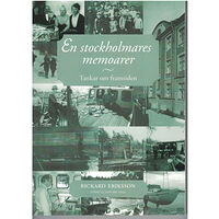 Rickard Eriksson En stockholmares memoarer : tankar om framtiden (häftad)