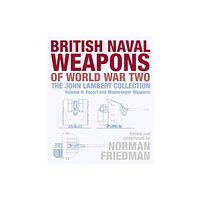 Pen & Sword Books Ltd British Naval Weapons of World War Two (inbunden, eng)