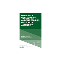 Emerald Publishing Limited University Collegiality and the Erosion of Faculty Authority (häftad, eng)