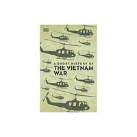 Dorling Kindersley Ltd A Short History of The Vietnam War (inbunden, eng)