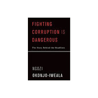 Mit press ltd Fighting Corruption Is Dangerous (inbunden, eng)