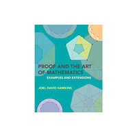 Mit press ltd Proof and the Art of Mathematics (häftad, eng)