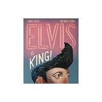 Random House USA Inc Elvis Is King! (inbunden, eng)