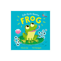 Hachette Children's Group Life Cycle Stories: Frog (inbunden, eng)