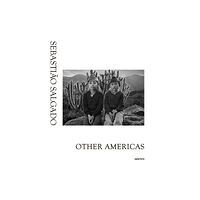 Aperture Sebastiao Salgado: Other Americas (inbunden, eng)