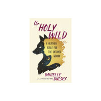 New World Library The Holy Wild (häftad, eng)