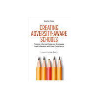 Jessica kingsley publishers Creating Adversity-Aware Schools (häftad, eng)