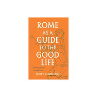 The university of chicago press Rome as a Guide to the Good Life (häftad, eng)