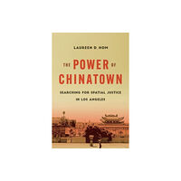 University of california press The Power of Chinatown (häftad, eng)